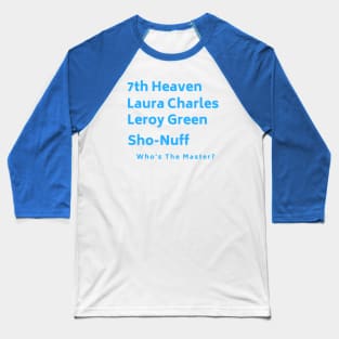 7th Heaven - Who's the Master? Baseball T-Shirt